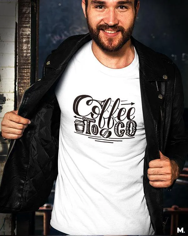 Coffee to go printed t shirts