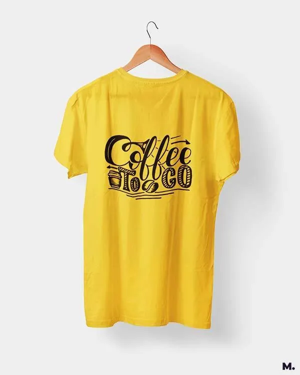 Coffee to go printed t shirts