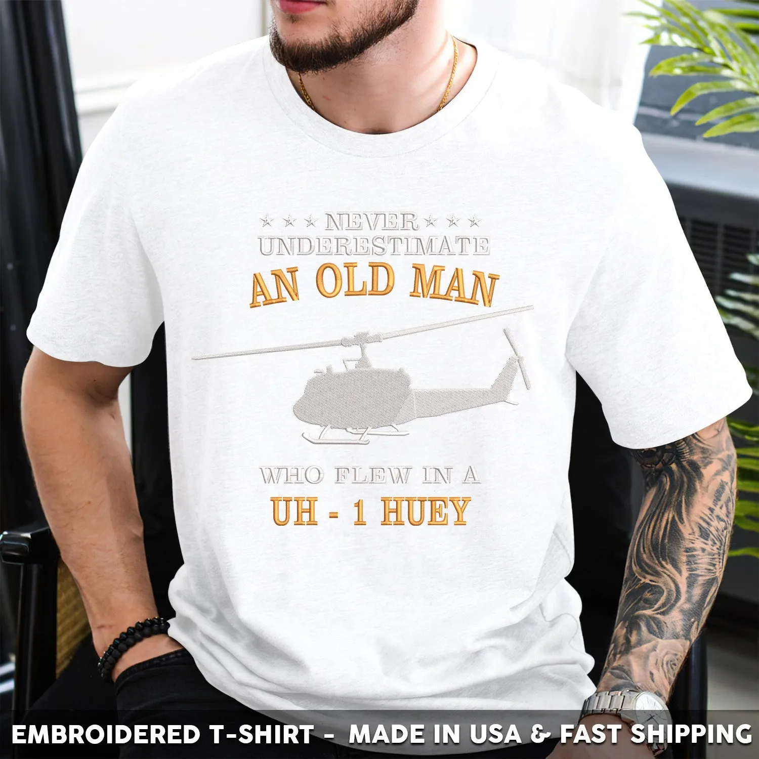 Embroidered T-Shirt - Never Underestimate An Old Man Who Flew In A UH 1 Huey
