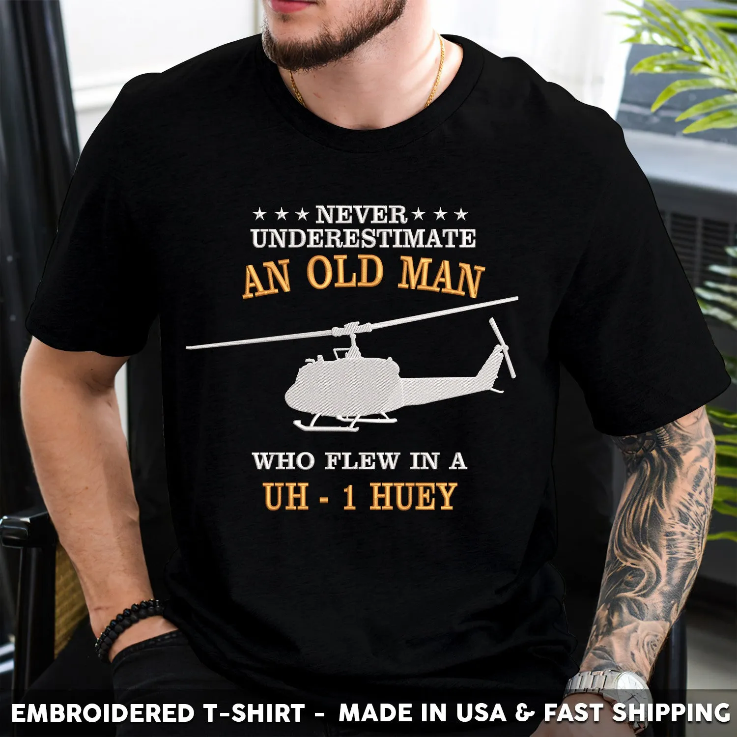 Embroidered T-Shirt - Never Underestimate An Old Man Who Flew In A UH 1 Huey