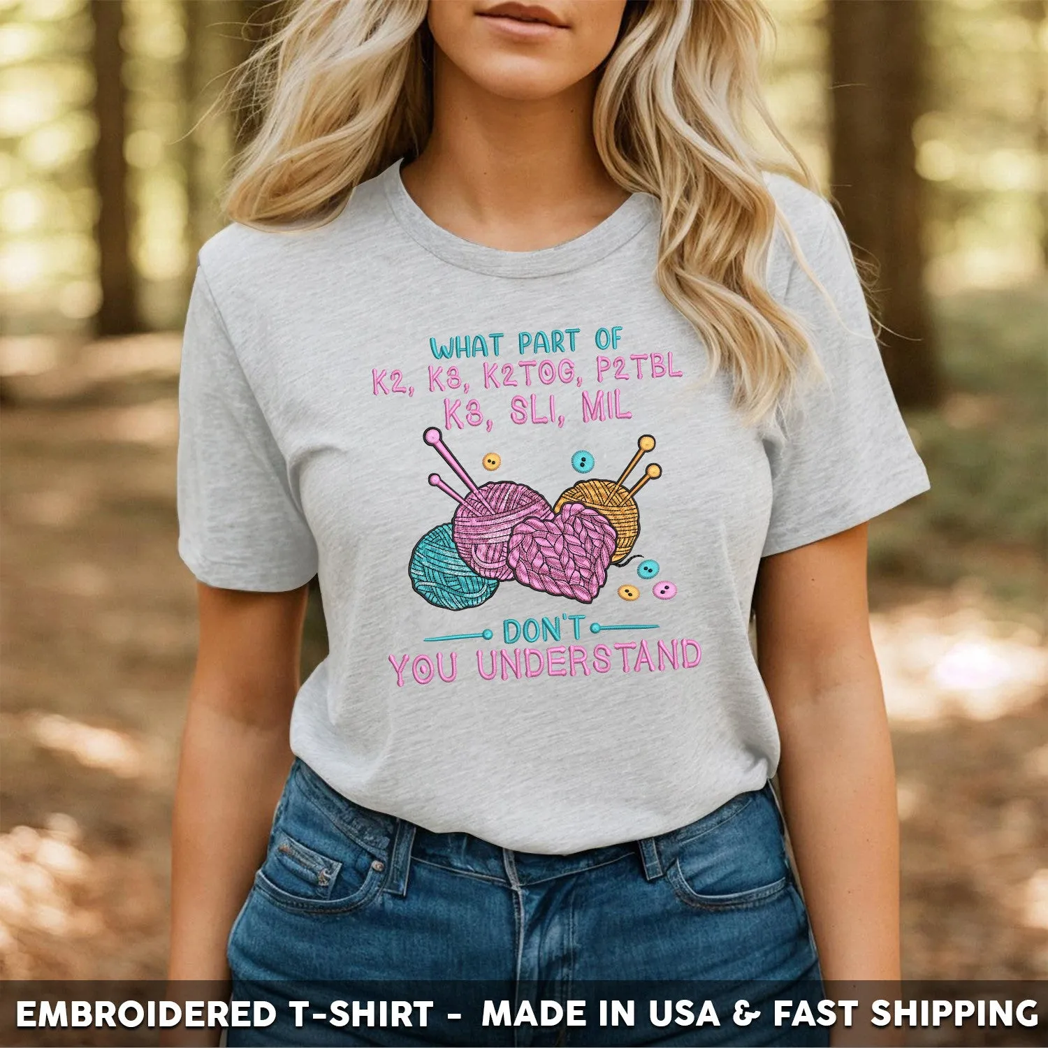 Embroidered T-Shirt - What Part Of K2 P3 K2TOG P2TBL K3 SL1 M1L Don't You Understand