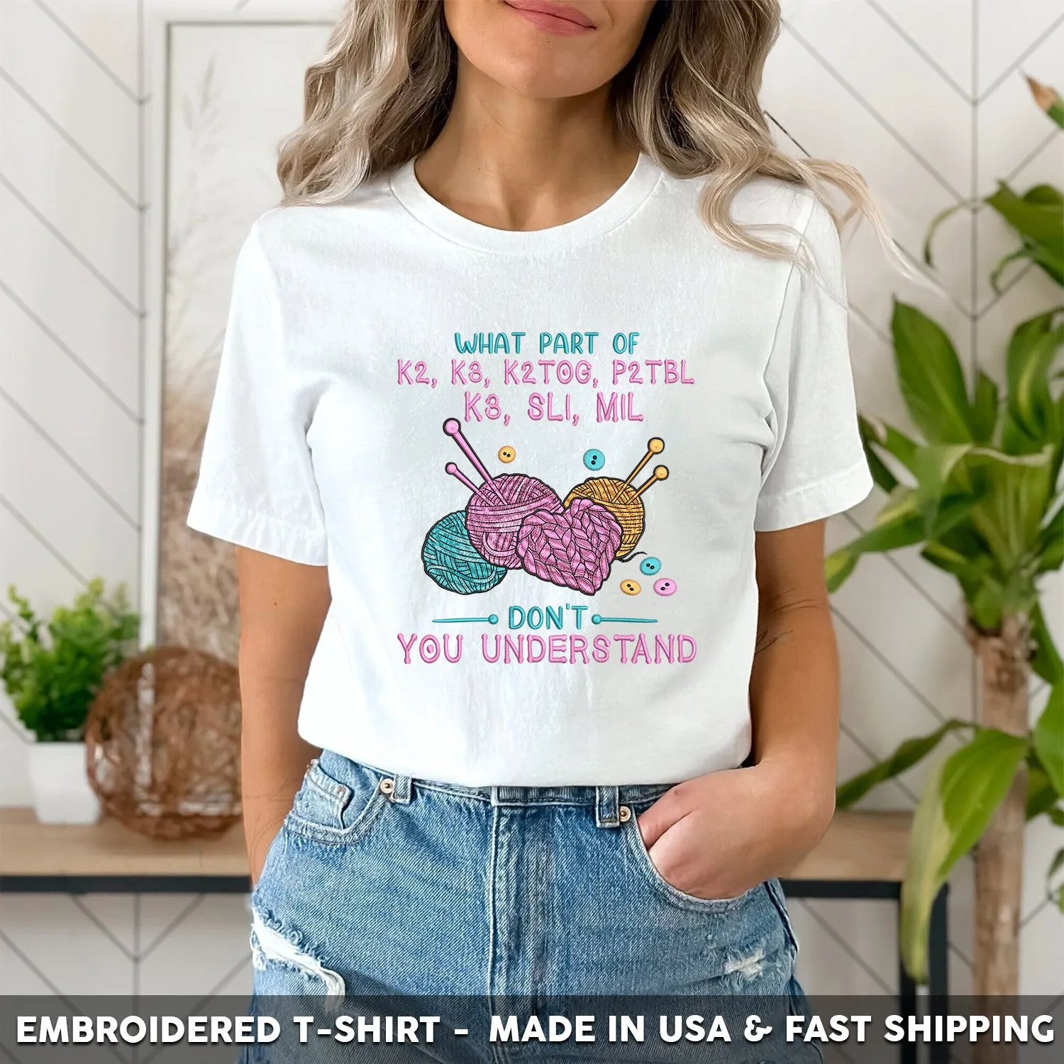 Embroidered T-Shirt - What Part Of K2 P3 K2TOG P2TBL K3 SL1 M1L Don't You Understand
