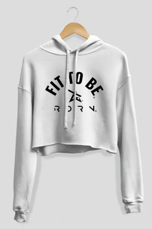 FIT TO BE RORN – WHITE HOODIE