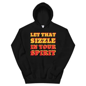 Let That Sizzle Unisex Hoodie