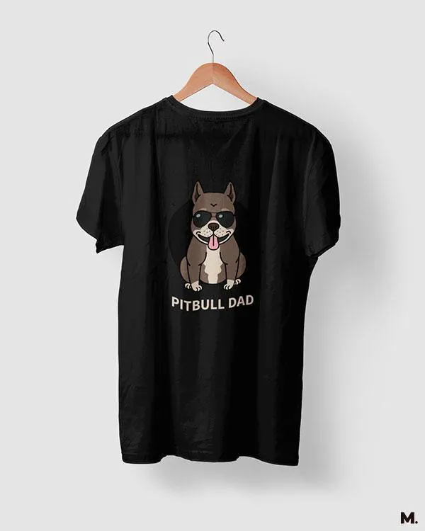 Pitbull dad printed t shirts