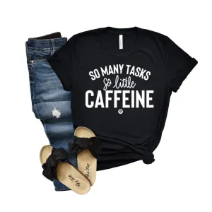 So Little Caffeine Unisex Black Tees S-XL