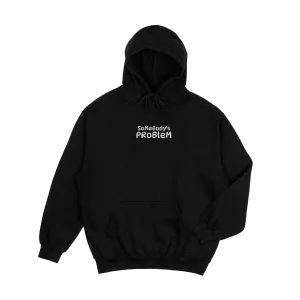 Somebodys Problem / Somebody Embroidered Matching Unisex Hoodies