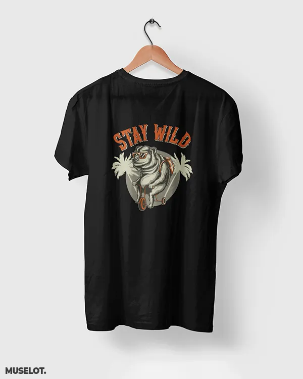 Stay wild printed t shirts